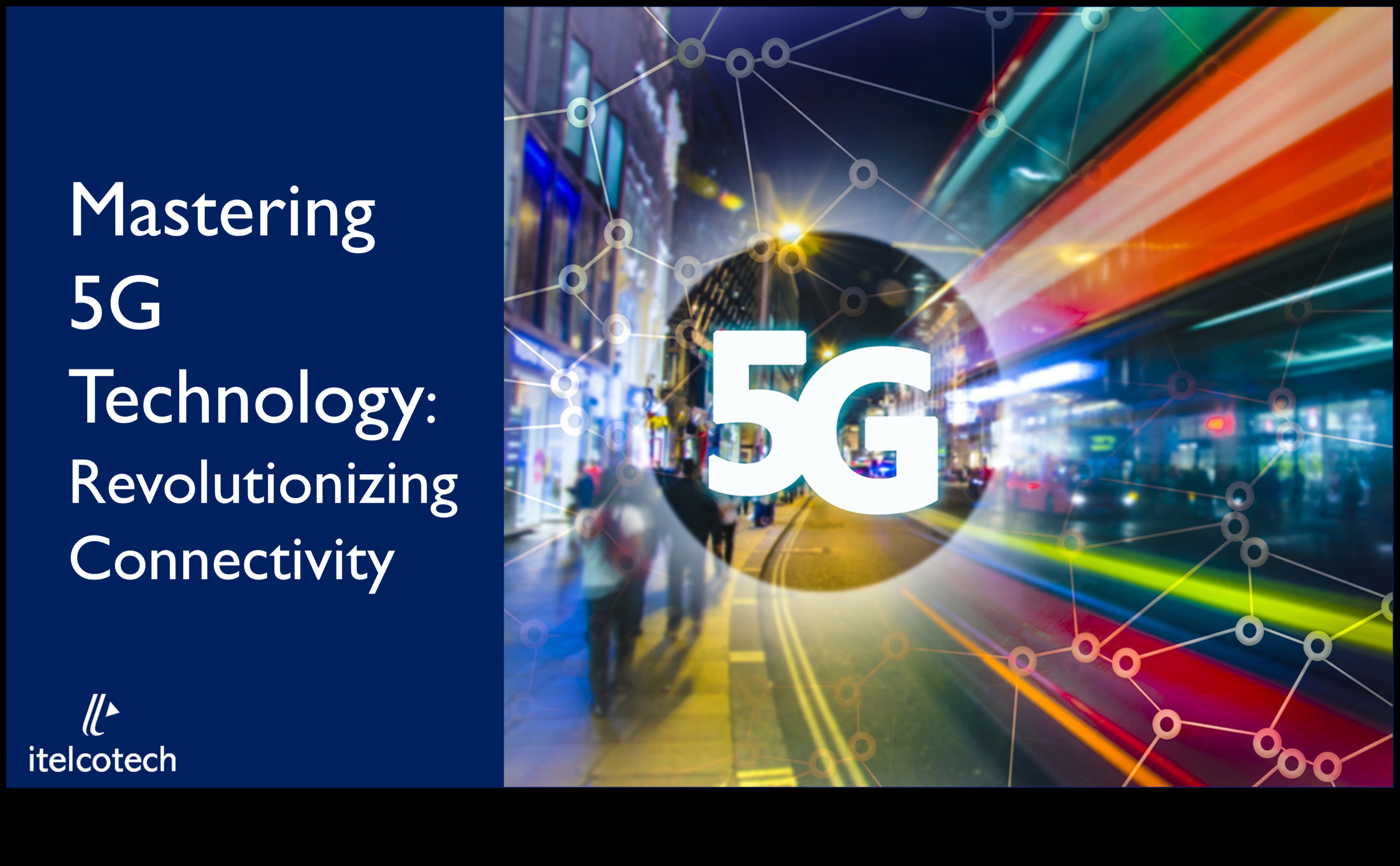 Artistry in Connectivity: Mastering the Craft of 5G