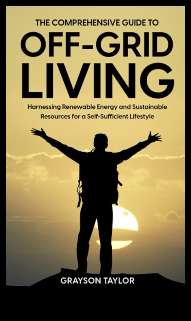 Off-the-Grid Living: Sustainable Practices in Hybrid Adventures
